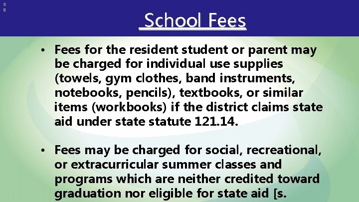 5 9 School Fees • Fees for the resident student or parent may be