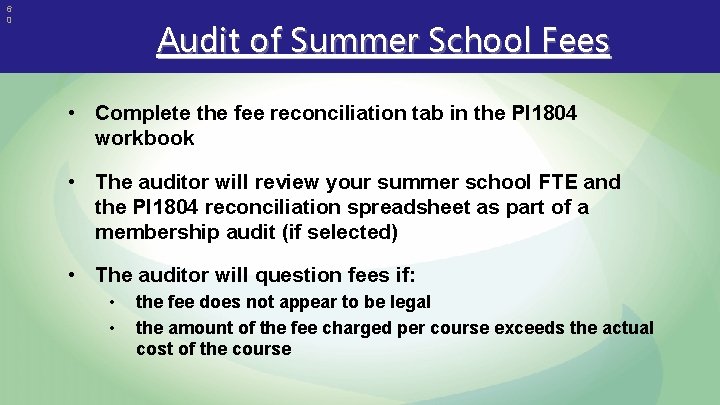 6 0 Audit of Summer School Fees • Complete the fee reconciliation tab in