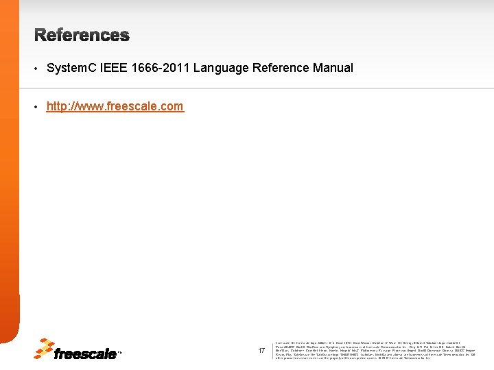 References • System. C IEEE 1666 -2011 Language Reference Manual • http: //www. freescale.