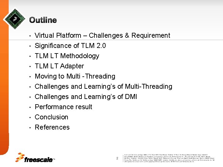 Outline • • • Virtual Platform – Challenges & Requirement Significance of TLM 2.