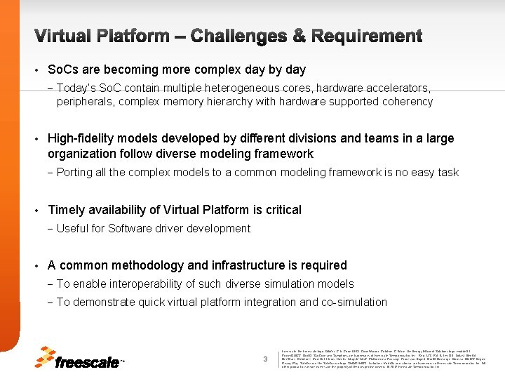 Virtual Platform – Challenges & Requirement • So. Cs are becoming more complex day