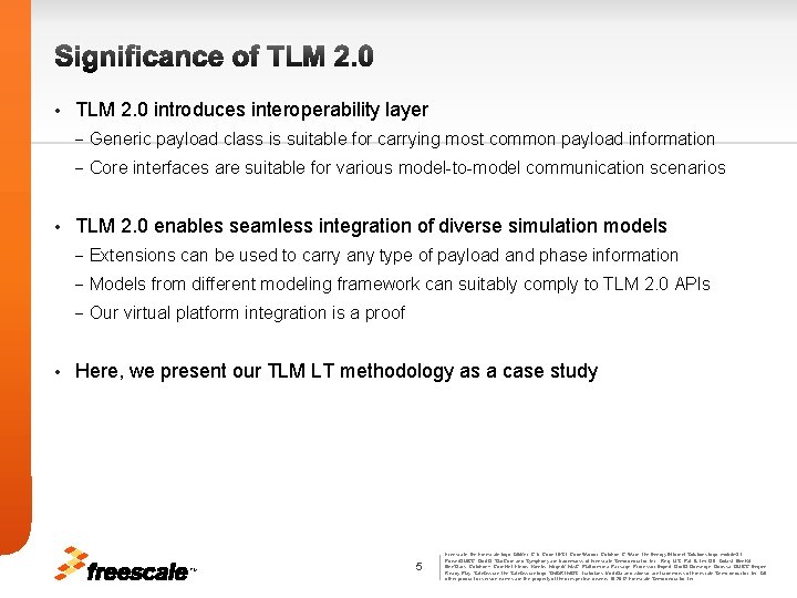 Significance of TLM 2. 0 • • • TLM 2. 0 introduces interoperability layer