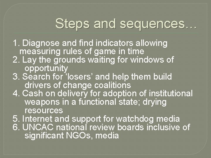 Steps and sequences… 1. Diagnose and find indicators allowing measuring rules of game in