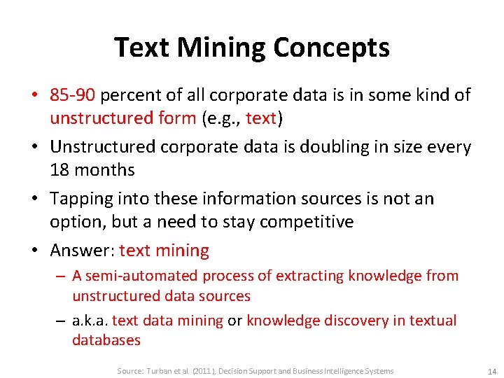 Text Mining Concepts • 85 -90 percent of all corporate data is in some