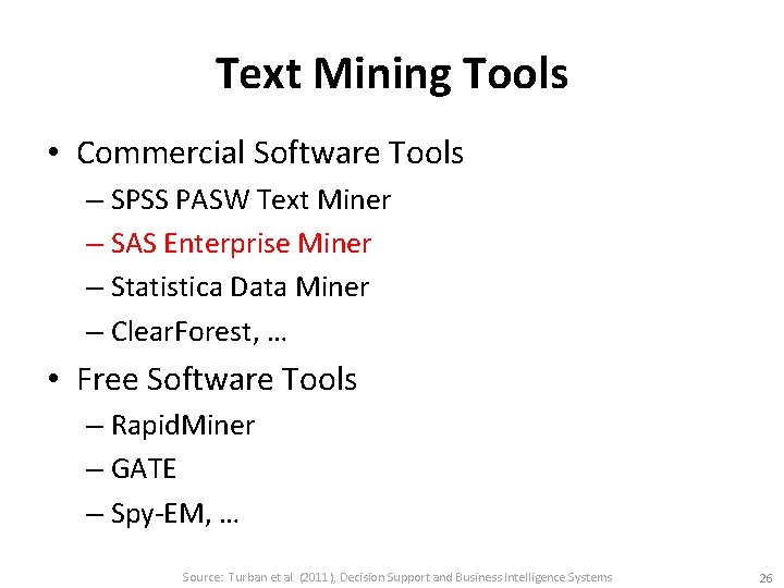 Text Mining Tools • Commercial Software Tools – SPSS PASW Text Miner – SAS