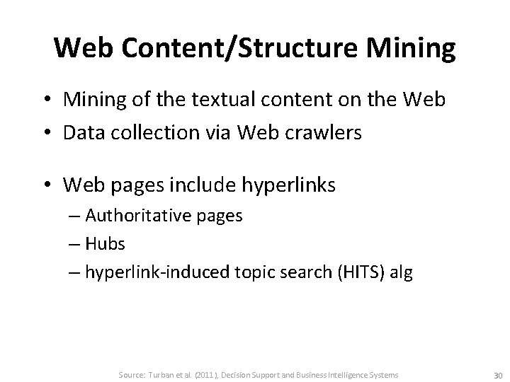 Web Content/Structure Mining • Mining of the textual content on the Web • Data
