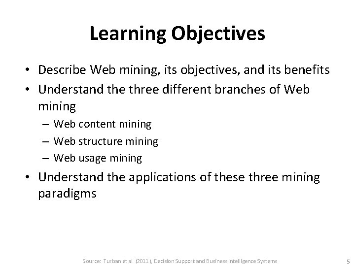 Learning Objectives • Describe Web mining, its objectives, and its benefits • Understand the