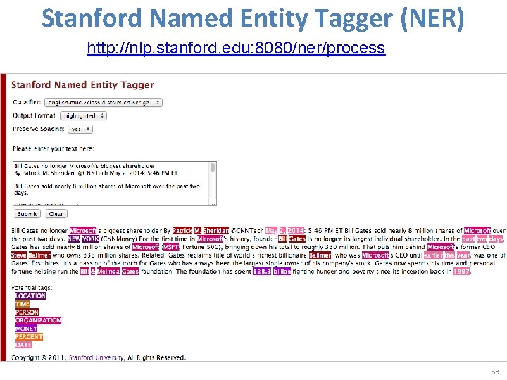 Stanford Named Entity Tagger (NER) http: //nlp. stanford. edu: 8080/ner/process 53 