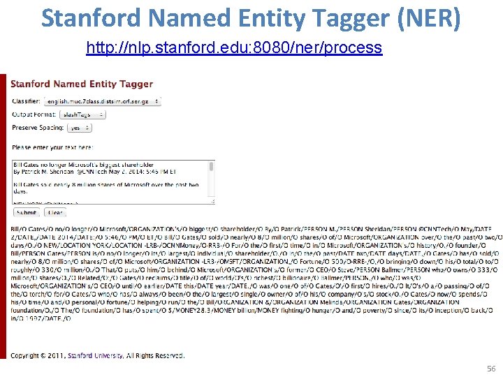 Stanford Named Entity Tagger (NER) http: //nlp. stanford. edu: 8080/ner/process 56 
