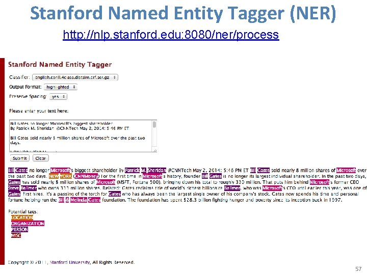 Stanford Named Entity Tagger (NER) http: //nlp. stanford. edu: 8080/ner/process 57 