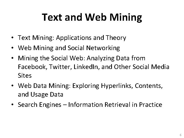 Text and Web Mining • Text Mining: Applications and Theory • Web Mining and