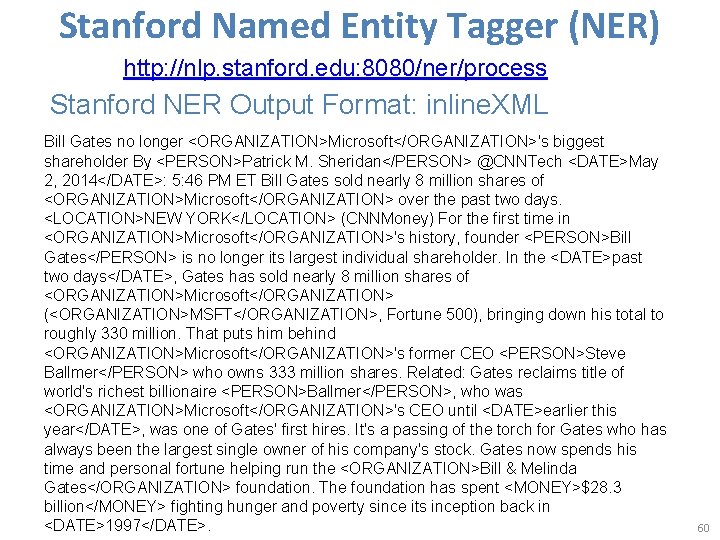 Stanford Named Entity Tagger (NER) http: //nlp. stanford. edu: 8080/ner/process Stanford NER Output Format: