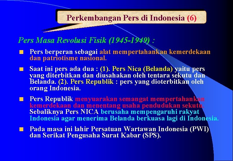 Perkembangan Pers di Indonesia (6) Pers Masa Revolusi Fisik (1945 -1949) : Pers berperan