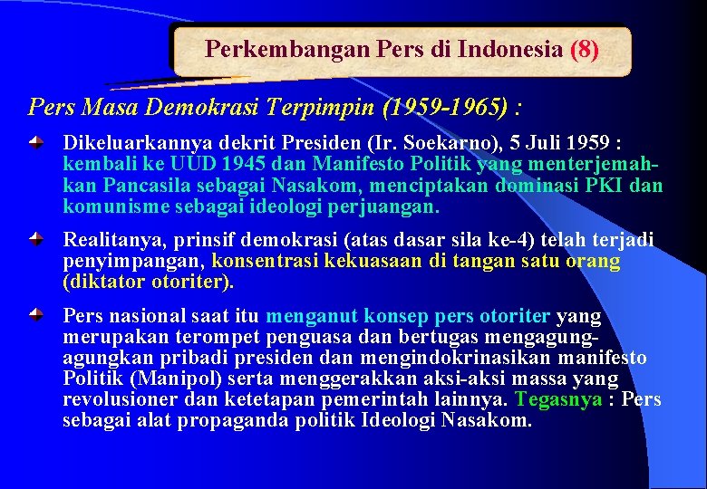 Perkembangan Pers di Indonesia (8) Pers Masa Demokrasi Terpimpin (1959 -1965) : Dikeluarkannya dekrit