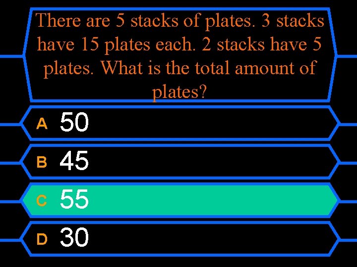 There are 5 stacks of plates. 3 stacks have 15 plates each. 2 stacks