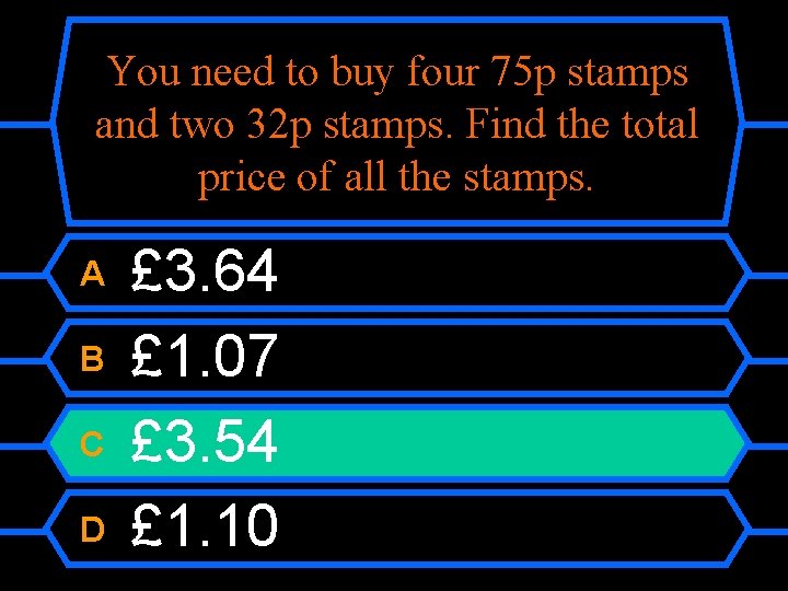 You need to buy four 75 p stamps and two 32 p stamps. Find