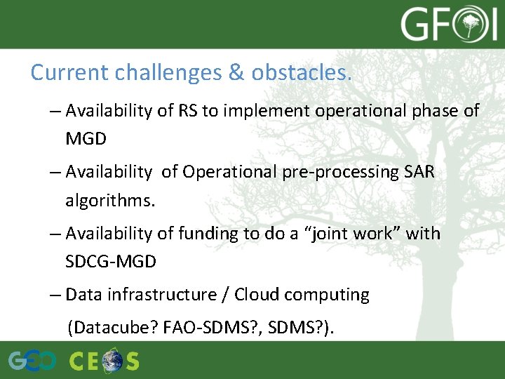 Current challenges & obstacles. – Availability of RS to implement operational phase of MGD