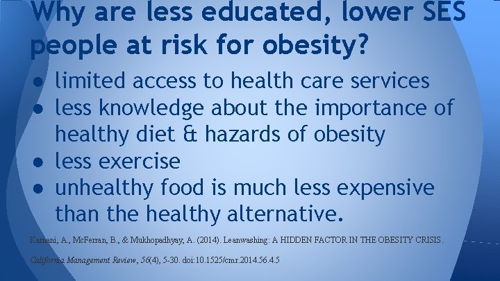 Why are less educated, lower SES people at risk for obesity? ● limited access