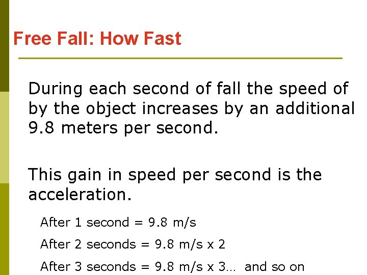 Free Fall: How Fast During each second of fall the speed of by the