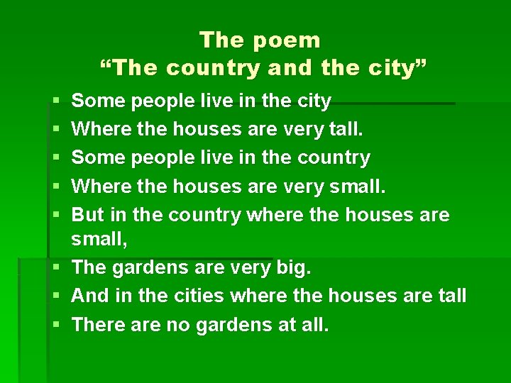 The poem “The country and the city” § § § Some people live in