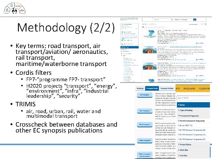 Methodology (2/2) • Key terms: road transport, air transport/aviation/ aeronautics, rail transport, maritime/waterborne transport