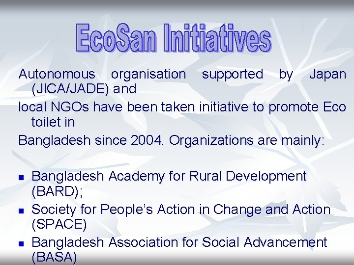 Autonomous organisation supported by Japan (JICA/JADE) and local NGOs have been taken initiative to