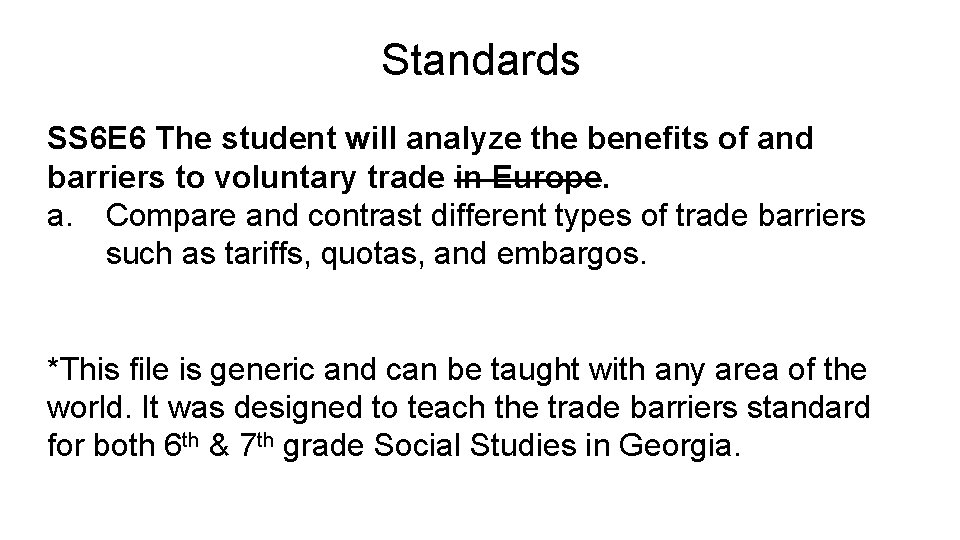 Standards SS 6 E 6 The student will analyze the benefits of and barriers
