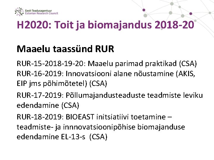 H 2020: Toit ja biomajandus 2018 -20 Maaelu taassünd RUR-15 -2018 -19 -20: Maaelu