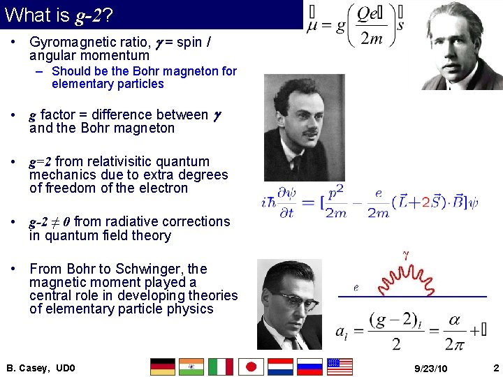 What is g-2? • Gyromagnetic ratio, g = spin / angular momentum – Should