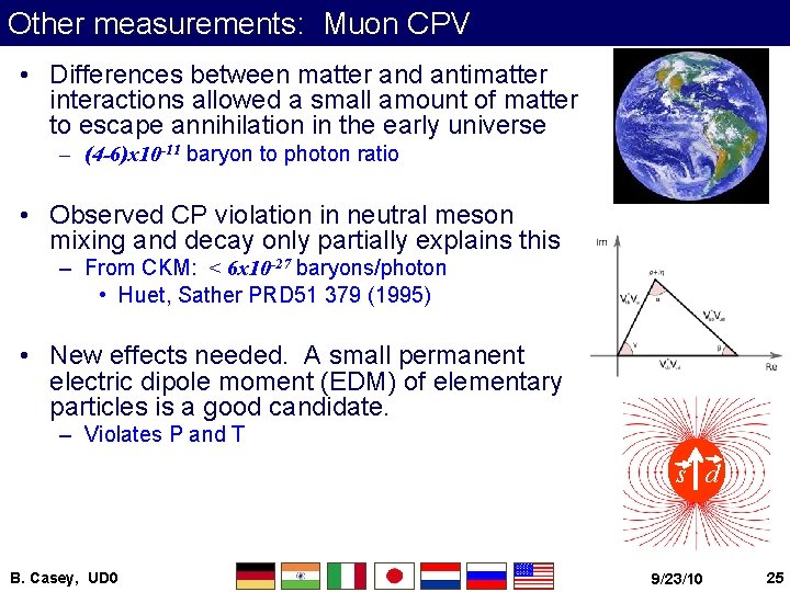 Other measurements: Muon CPV • Differences between matter and antimatter interactions allowed a small