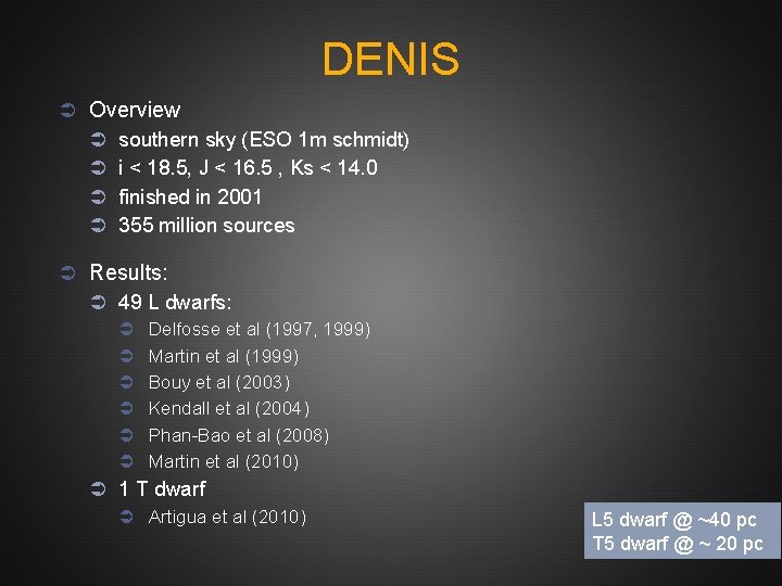 DENIS Ü Overview Ü southern sky (ESO 1 m schmidt) Ü i < 18.