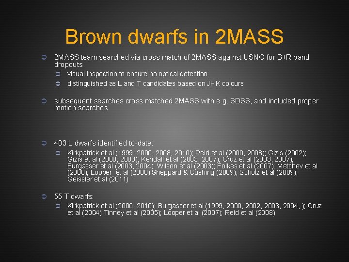 Brown dwarfs in 2 MASS Ü 2 MASS team searched via cross match of