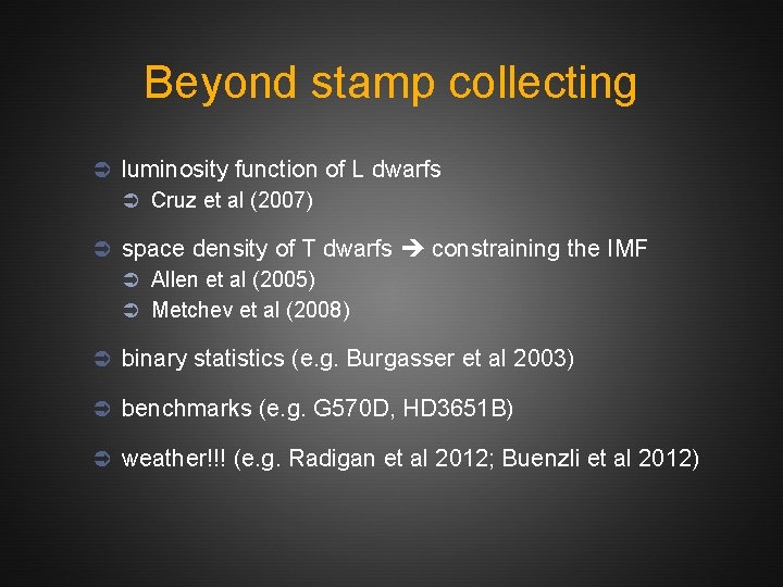 Beyond stamp collecting Ü luminosity function of L dwarfs Ü Cruz et al (2007)