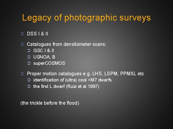 Legacy of photographic surveys Ü DSS I & II Ü Catalogues from densitometer scans: