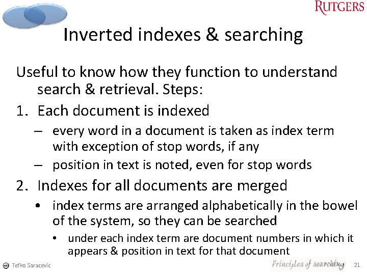 Inverted indexes & searching Useful to know how they function to understand search &