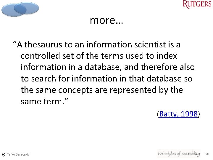 more… “A thesaurus to an information scientist is a controlled set of the terms