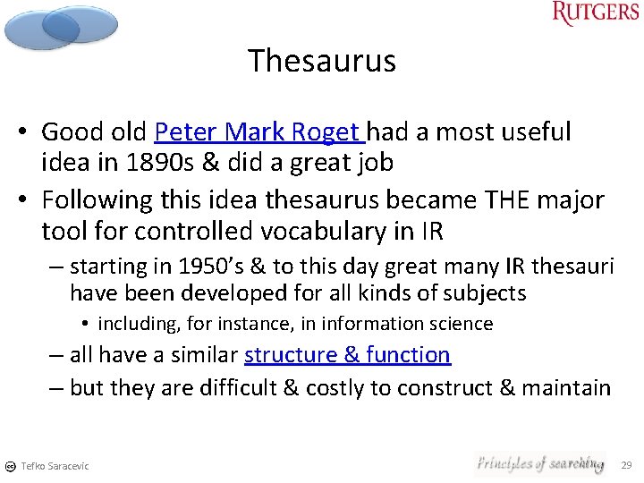 Thesaurus • Good old Peter Mark Roget had a most useful idea in 1890