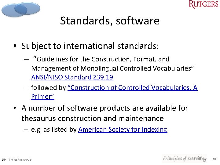 Standards, software • Subject to international standards: – “Guidelines for the Construction, Format, and