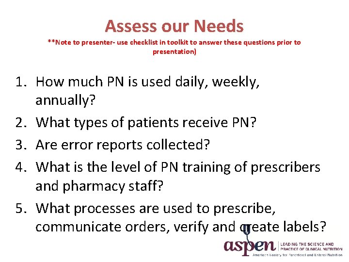 Assess our Needs **Note to presenter- use checklist in toolkit to answer these questions