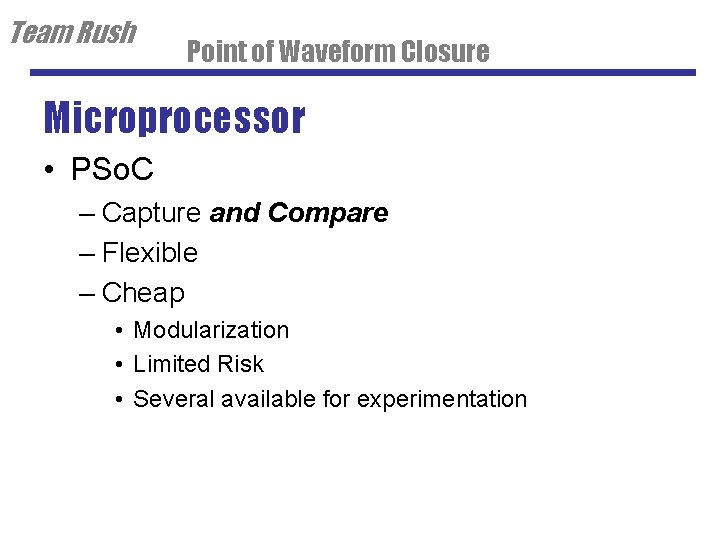 Team Rush Point of Waveform Closure Microprocessor • PSo. C – Capture and Compare