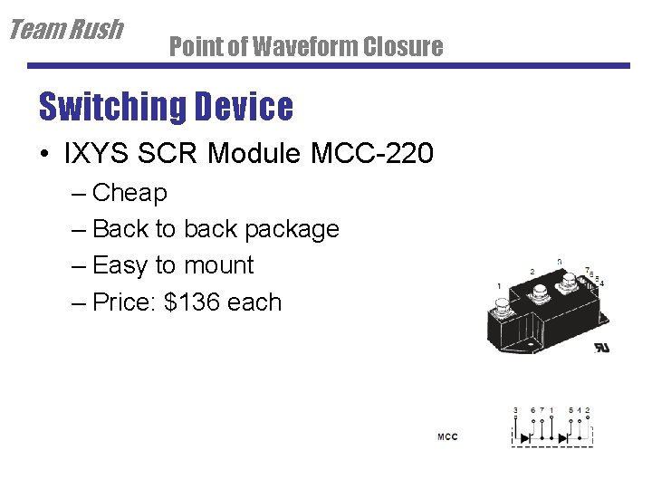 Team Rush Point of Waveform Closure Switching Device • IXYS SCR Module MCC-220 –