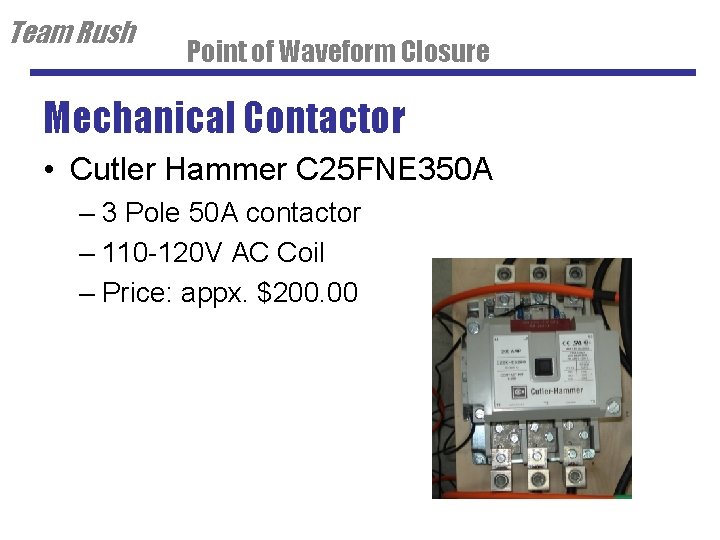 Team Rush Point of Waveform Closure Mechanical Contactor • Cutler Hammer C 25 FNE