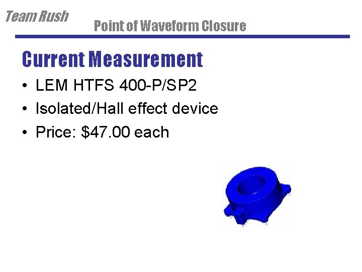 Team Rush Point of Waveform Closure Current Measurement • LEM HTFS 400 -P/SP 2
