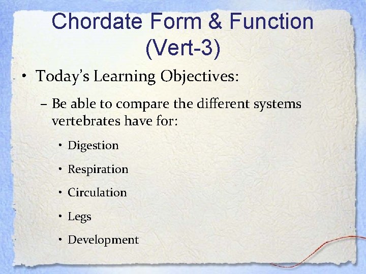 Chordate Form & Function (Vert-3) • Today’s Learning Objectives: – Be able to compare