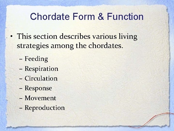 Chordate Form & Function • This section describes various living strategies among the chordates.
