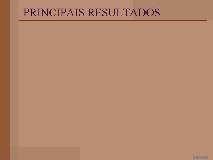 PRINCIPAIS RESULTADOS 