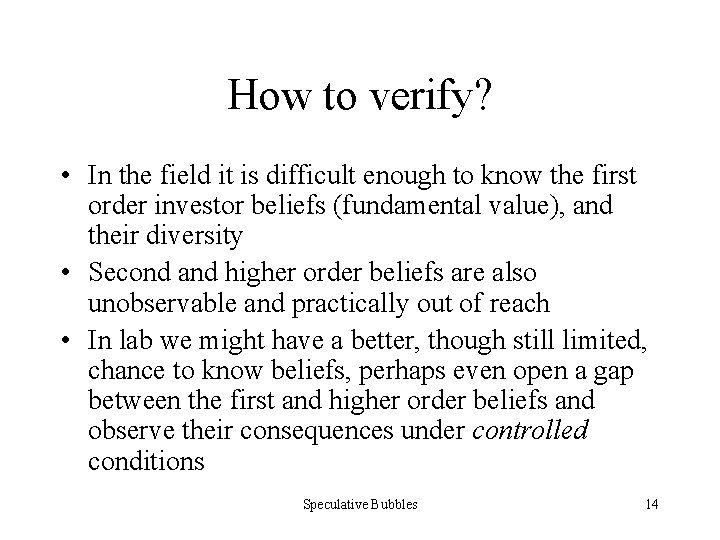 How to verify? • In the field it is difficult enough to know the