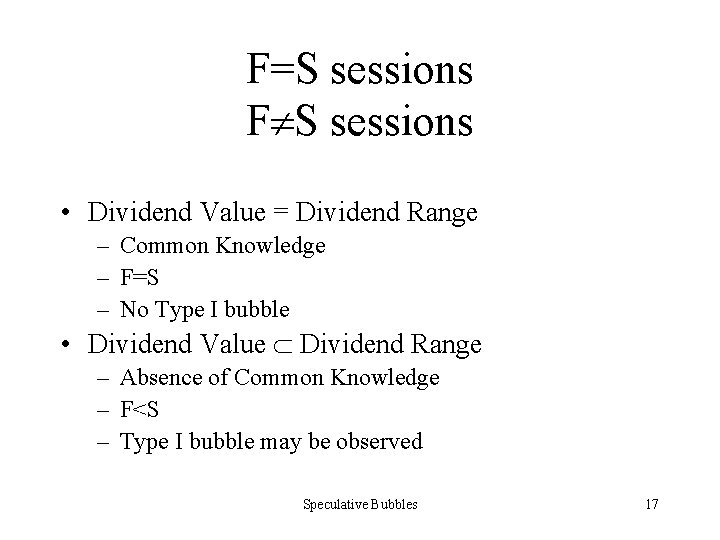 F=S sessions F S sessions • Dividend Value = Dividend Range – Common Knowledge