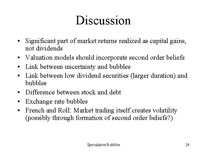 Discussion • Significant part of market returns realized as capital gains, not dividends •