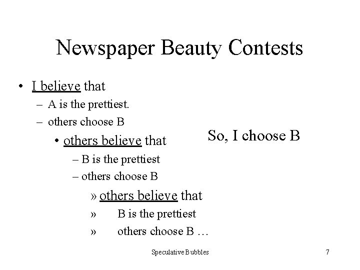 Newspaper Beauty Contests • I believe that – A is the prettiest. – others